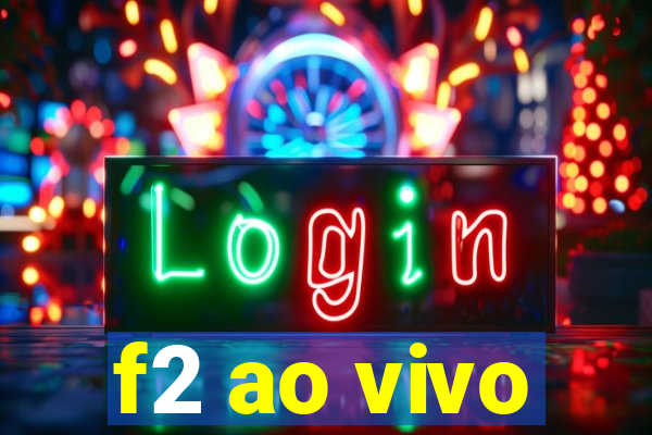 f2 ao vivo